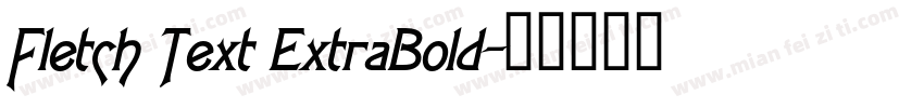 Fletch Text ExtraBold字体转换